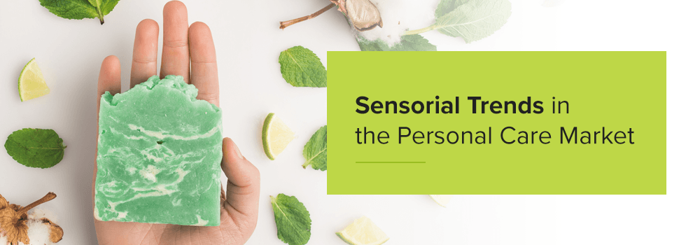 Sensorial Trends in the Personal Care Market