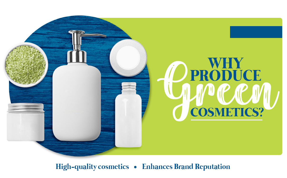 Why Produce Green Cosmetics?