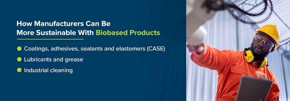 How Manufacturers Can Be More Sustainable With Biobased Products