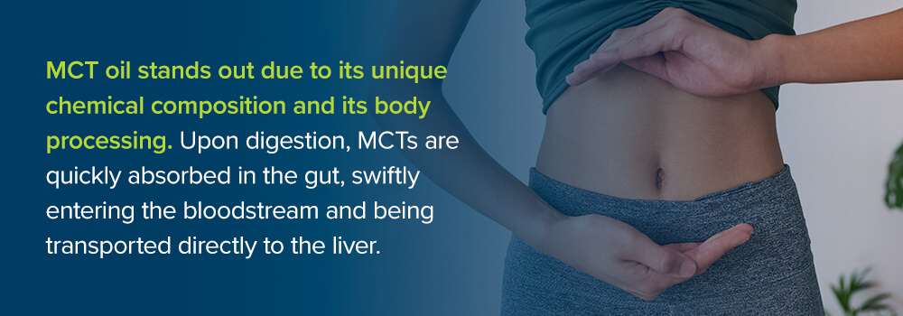 MCT oil stands out due to it's unique chemical composition and its body processing