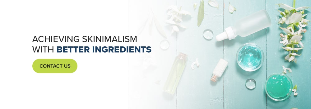 Achieving Skinimalism with Better Ingredients