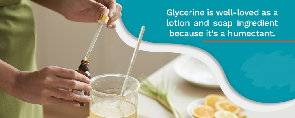 Glycerine is well-loved as a lotion