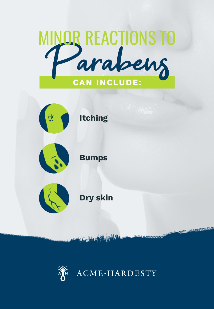 Minor Reactions to Parabens can include itching, bumps, and dry skin